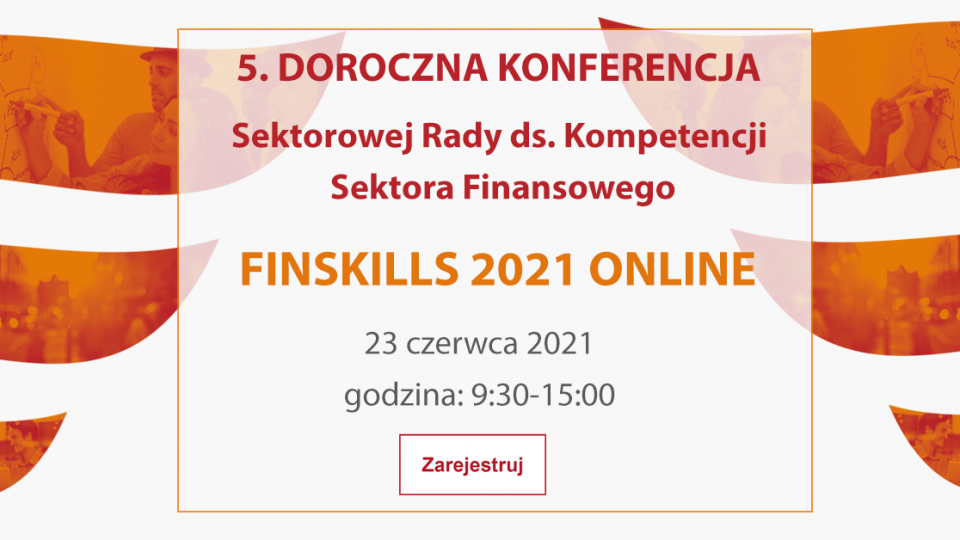 5. Konferencja Sektorowej Rady ds. Kompetencji Sektora Finansowego FINSKILLS 2021