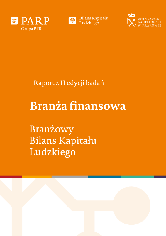 Branżowy Bilans Kapitału Ludzkiego – branża finansowa. Raport podsumowujący II edycję badań realizowanych w latach 2020-2021