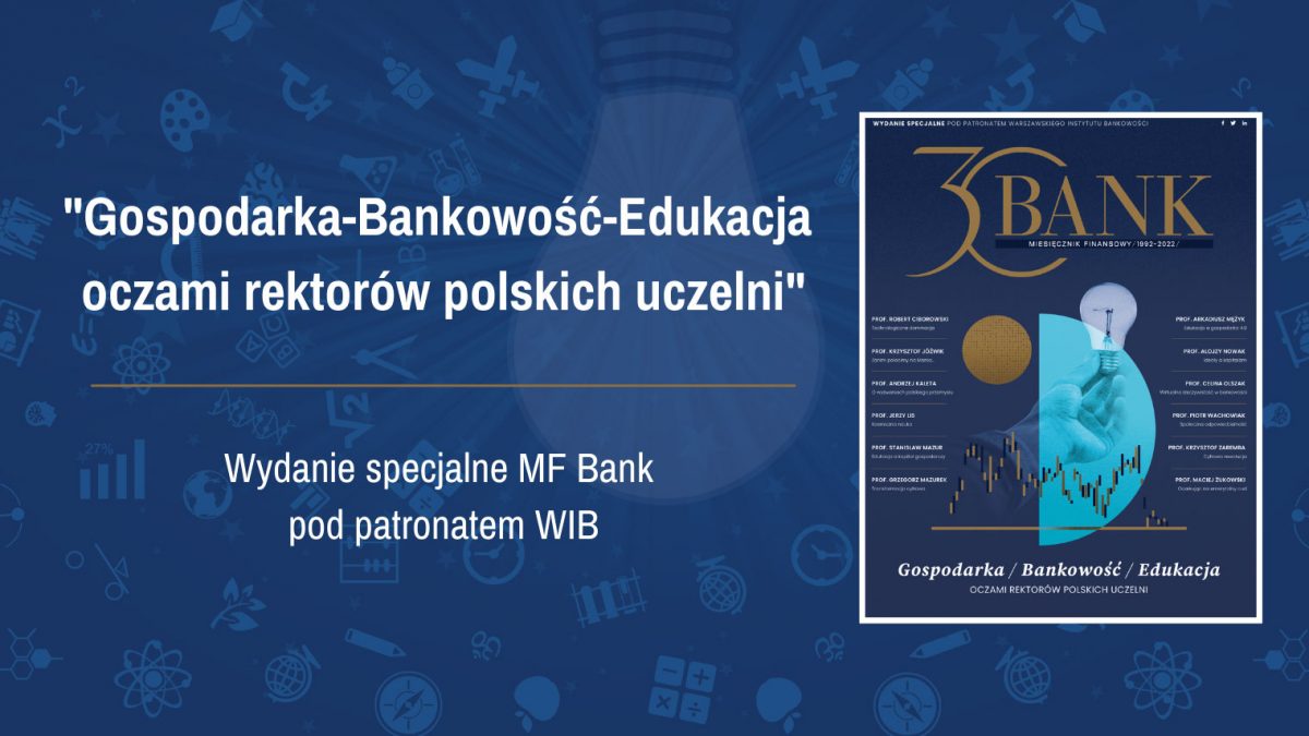 Gospodarka-Bankowość-Edukacja oczami rektorów polskich uczelni - Wydanie Specjalne Miesięcznika Finansowego BANK pod patronatem WIB