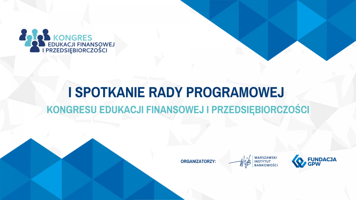 I posiedzenie Rady Programowej VI Kongresu Edukacji Finansowej i Przedsiębiorczości 2022