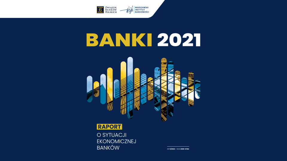 ZBP - Raport o sytuacji ekonomicznej banków BANKI 2021