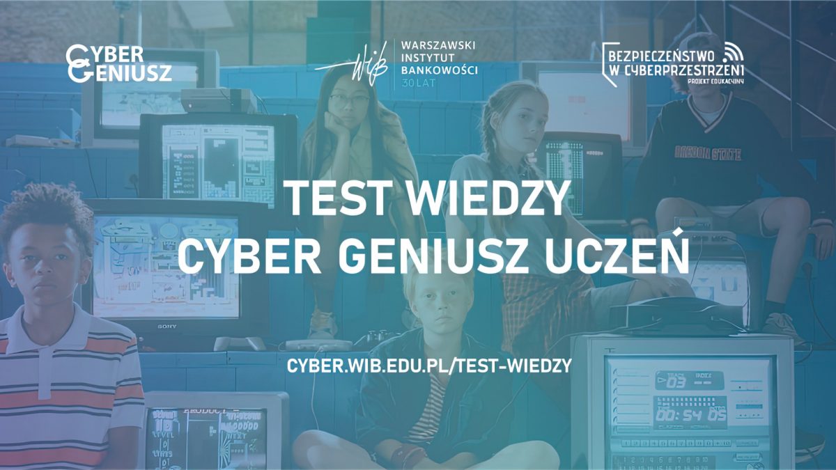 Bezpieczeństwo w Cyberprzestrzeni - Test Widzy Cyber Geniusz Uczeń
