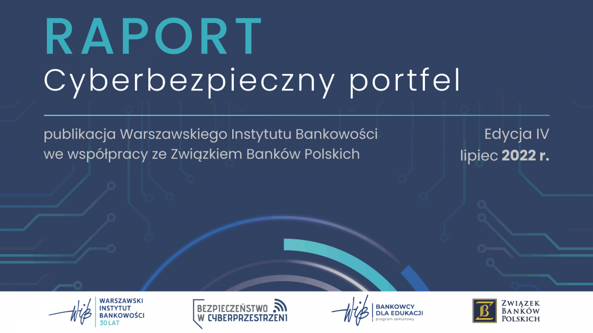 Raport - „Cyberbezpieczny Portfel” - Warszawski Instytut Bankowości (WIB) oraz Związek Banków Polskich (ZBP)
