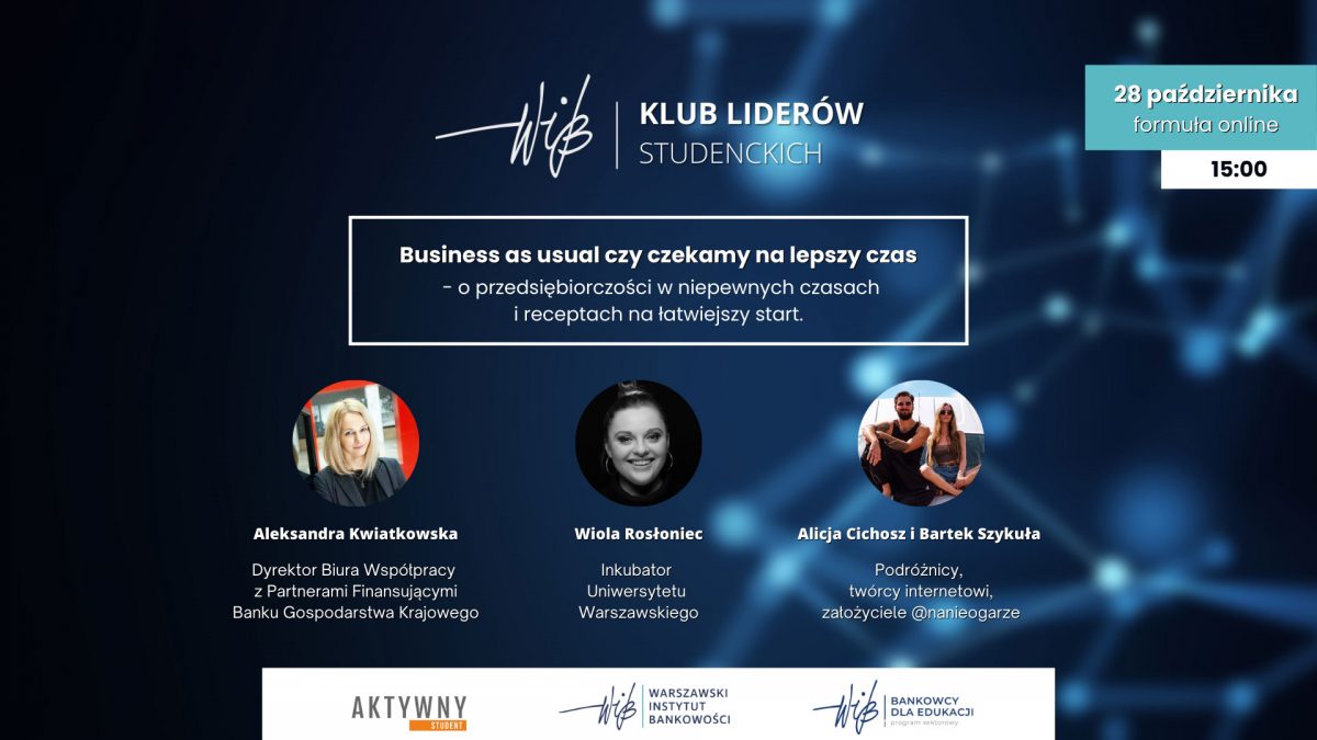 VIII spotkanie Klubu Liderów Studenckich – już wkrótce! / Aleksandra Kwiatkowska – Dyrektor Biura Współpracy z Partnerami Finansującymi Banku Gospodarstwa Krajowego / Wiola Rosłoniec – przedstawicielka Inkubatora Uniwersytetu Warszawskiego / Alicja Cichosz i Bartek Szykuła – podróżnicy, twórcy internetowi, założyciele @naniogarze