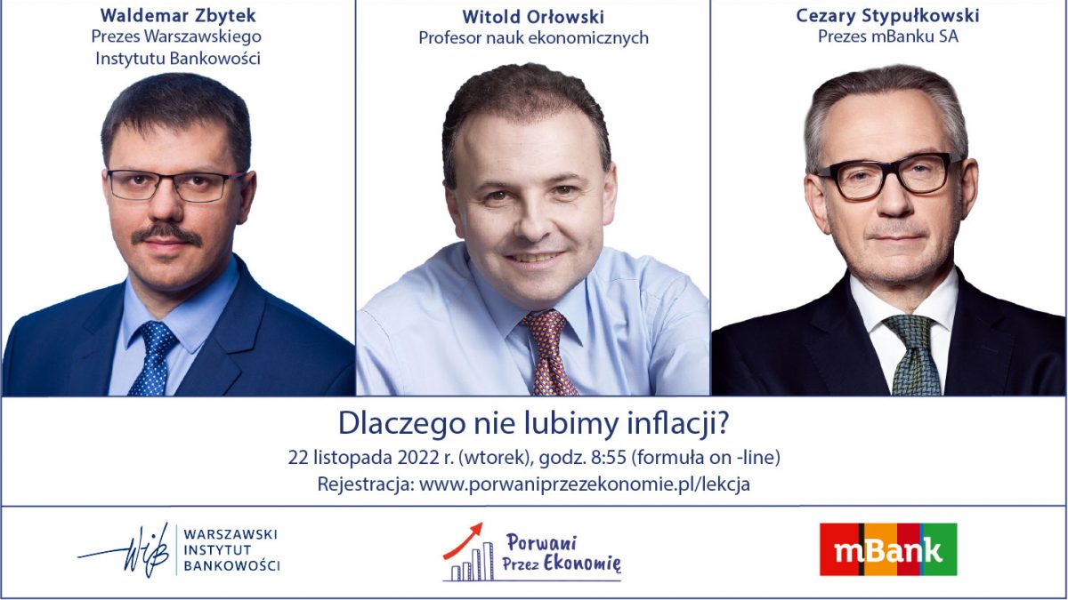 Dlaczego nie lubimy inflacji? - PPE - Lekcja - Prof. Witold Orłowski, Cezary Stypułkowski - mBank, Waldemar Zbytek - WIB