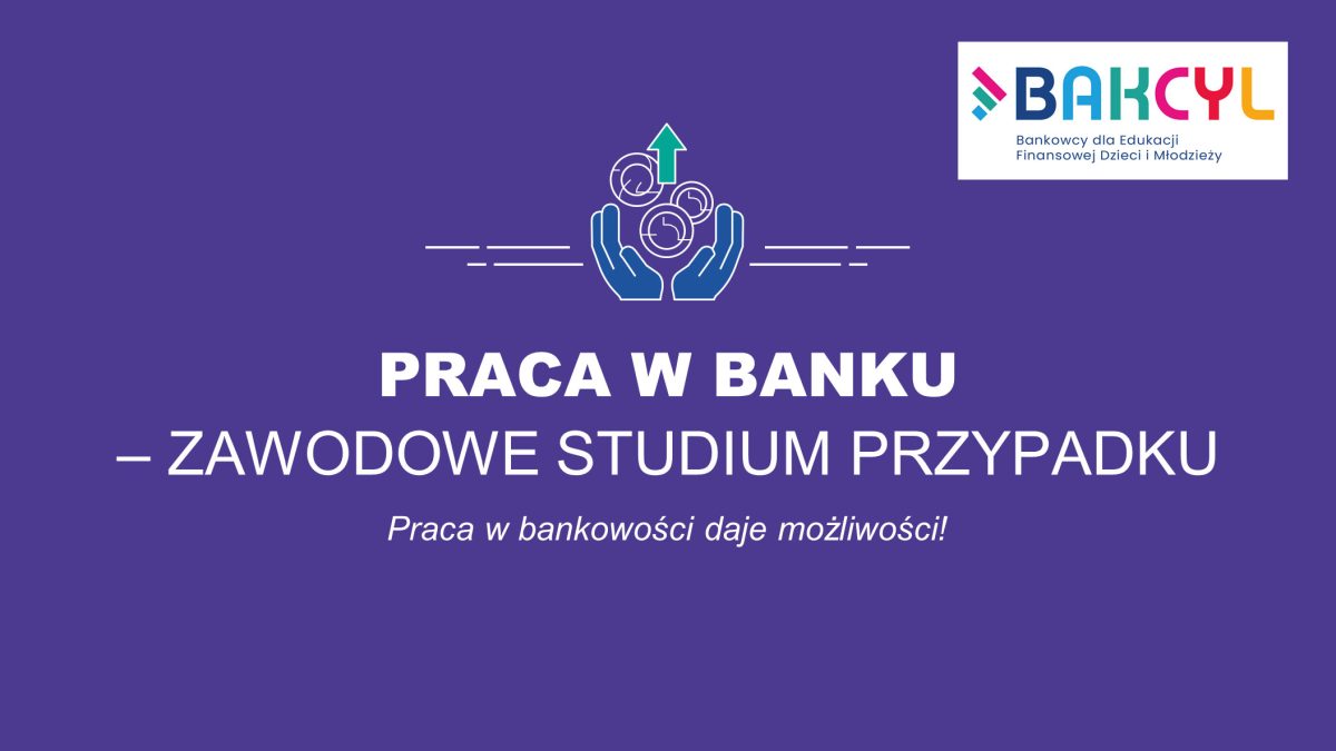 Praca w banku – zawodowe studium przypadku