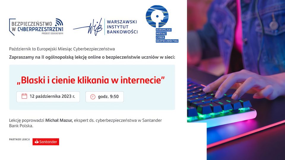 12.10 - II webinar z okazji Europejskiego Miesiąca Cyberbezpieczeństwa - Blaski i cienie klikania w Internecie