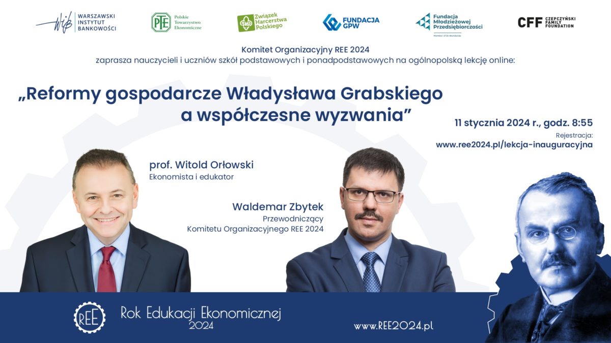 Ogólnopolska lekcja online inaugurująca REE2024: „Reformy gospodarcze Władysława Grabskiego a współczesne wyzwania”- 11.01.2024 r., godz. 8.55