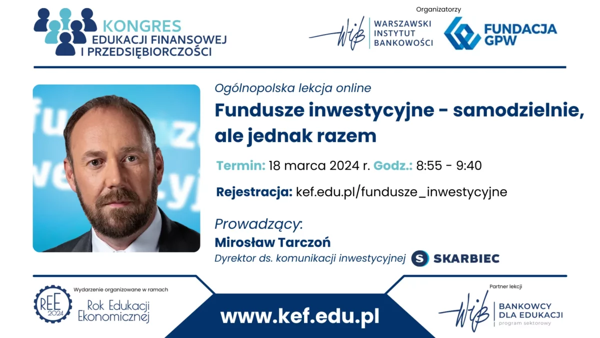 KEF 2024 - Ogólnopolska lekcja online: „Fundusze inwestycyjne - samodzielnie, ale jednak razem”