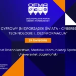 Trzecie spotkanie z cyklu OFMA on Tour na Uniwersytecie Jagiellońskim - „Nowe media a cyfrowy (nie)porządek świata - cyberbezpieczeństwo, technologie i... dezinformacja”